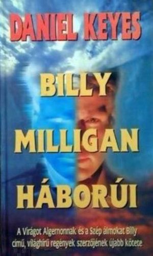 [Billy Milligan 02] • Daniel Keyes - Billy Milligan háborúi